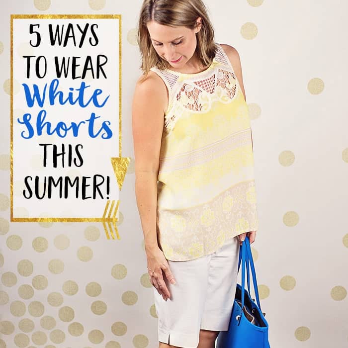 5 Ways to Wear White Shorts this Summer! Scattered Thoughts of a