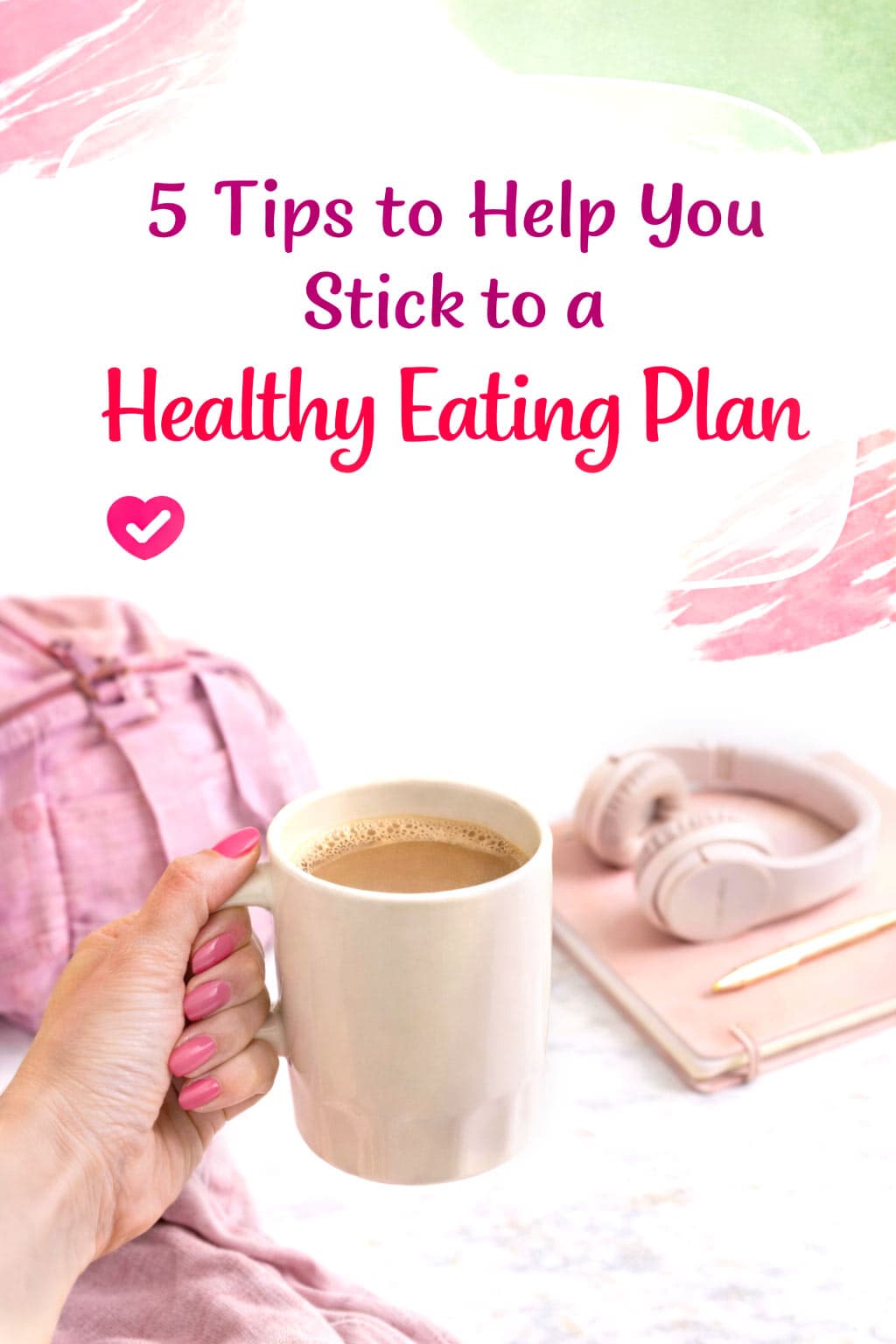 tips to stick to a healthy eating plan